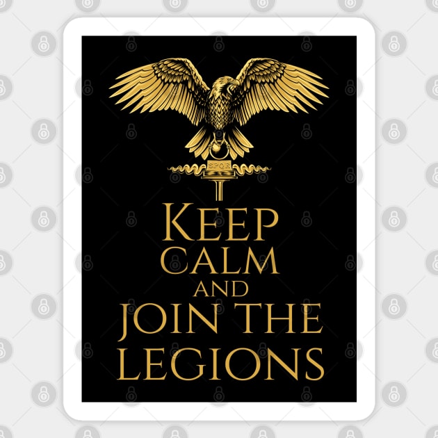 Ancient Roman Military - Keep Calm And Join The Legions Sticker by Styr Designs